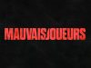 mauvais joueurs